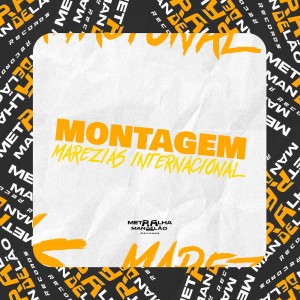 收听DJ BN的MONTAGEM MAREZIAS INTERNACIONAL (Explicit)歌词歌曲