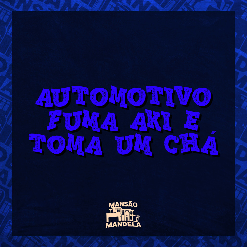 Automotivo Fuma Aki e Toma um Chá (Explicit)