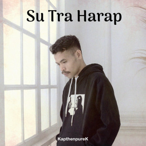 Album Su Tra Harap oleh Kapthenpurek