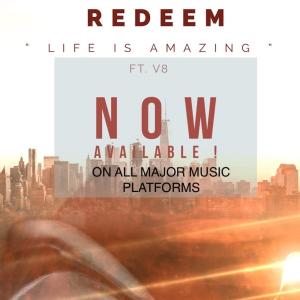 收聽Redeem的Life Is Amazing (feat. V8)歌詞歌曲