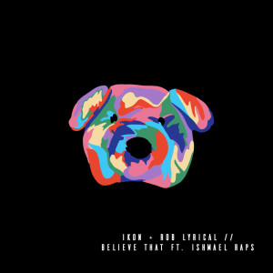 收聽IKON的Believe That (Explicit)歌詞歌曲