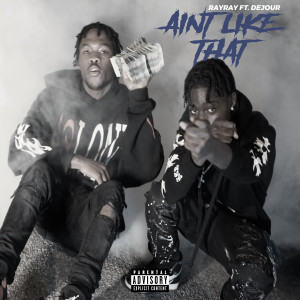Listen to Ain't Like That (Explicit) song with lyrics from RayRay
