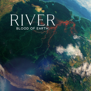 Album River (Blood of Earth) oleh Rivers and Streams