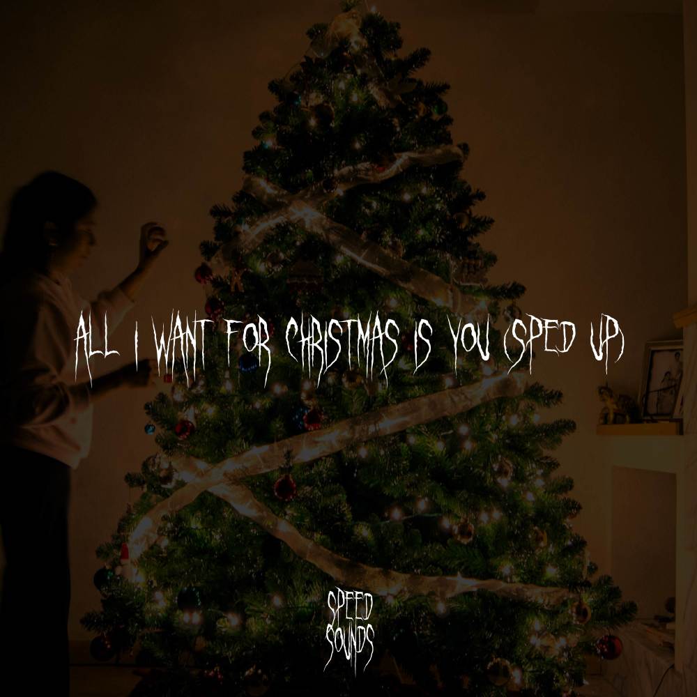 All I Want For Christmas Is You (Sped Up)