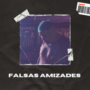 Album Falsas Amizades (remix) (Explicit) from Mc Wago