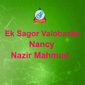 Listen to Ek Sagor Valobasha song with lyrics from Nancy