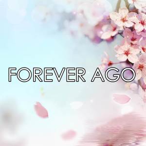 Listen to Forever Ago song with lyrics from Hyarways