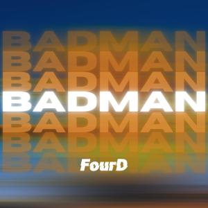 收聽FourD的BadMan歌詞歌曲