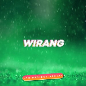 Listen to Wirang (Remix) song with lyrics from FM Project