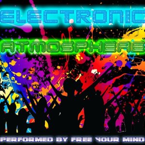 Free Your Mind的專輯Electronic Atmosphere