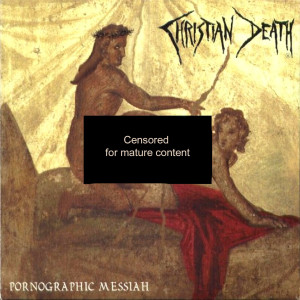 Album Pornographic Messiah (Explicit) from Christian Death