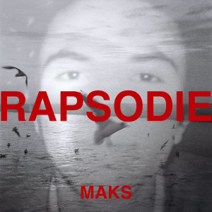 Listen to Rapsodie song with lyrics from Maks