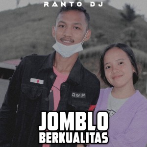 Ranto Dj的专辑Jomblo Berkualitas
