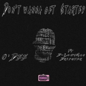 Don't wanna get $tarted (feat. D-LouvMacDripster) (Explicit) dari O-Dee
