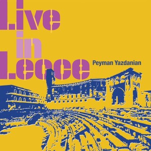 Peyman Yazdanian的专辑Live in Lecce