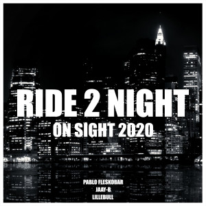 Listen to Ride 2 Night (On Sight 2020) (Explicit) song with lyrics from Pablo Fleskobar