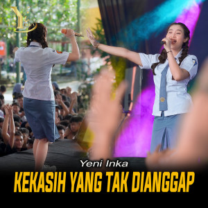 Kekasih Yang Tak Dianggap dari Yeni Inka