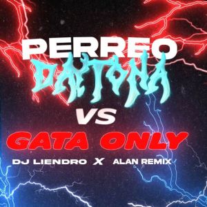 ดาวน์โหลดและฟังเพลง Perreo Daytona Vs Gata Only พร้อมเนื้อเพลงจาก DJ Liendro