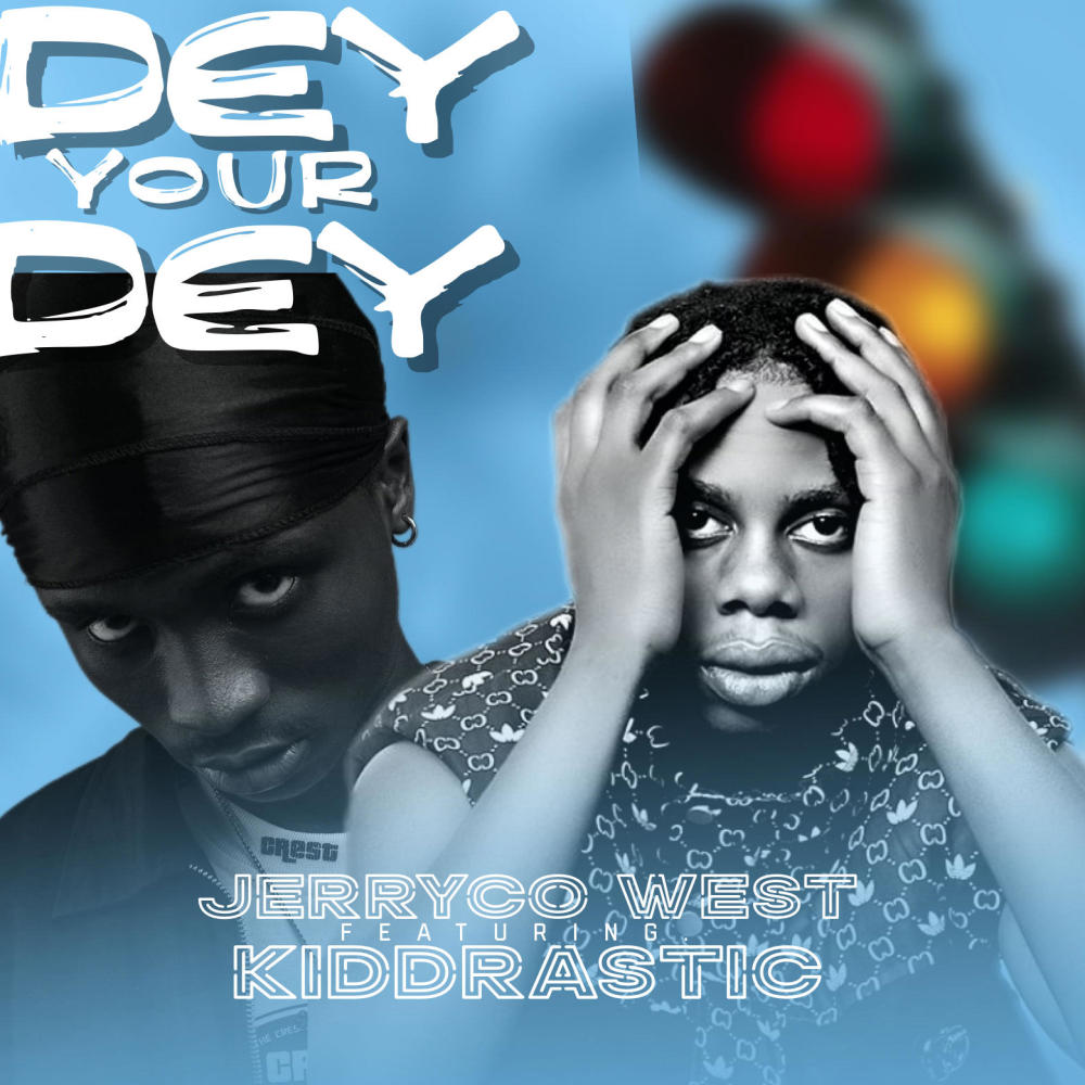 Dey your Dey (feat. Kiddrastic) (Explicit)
