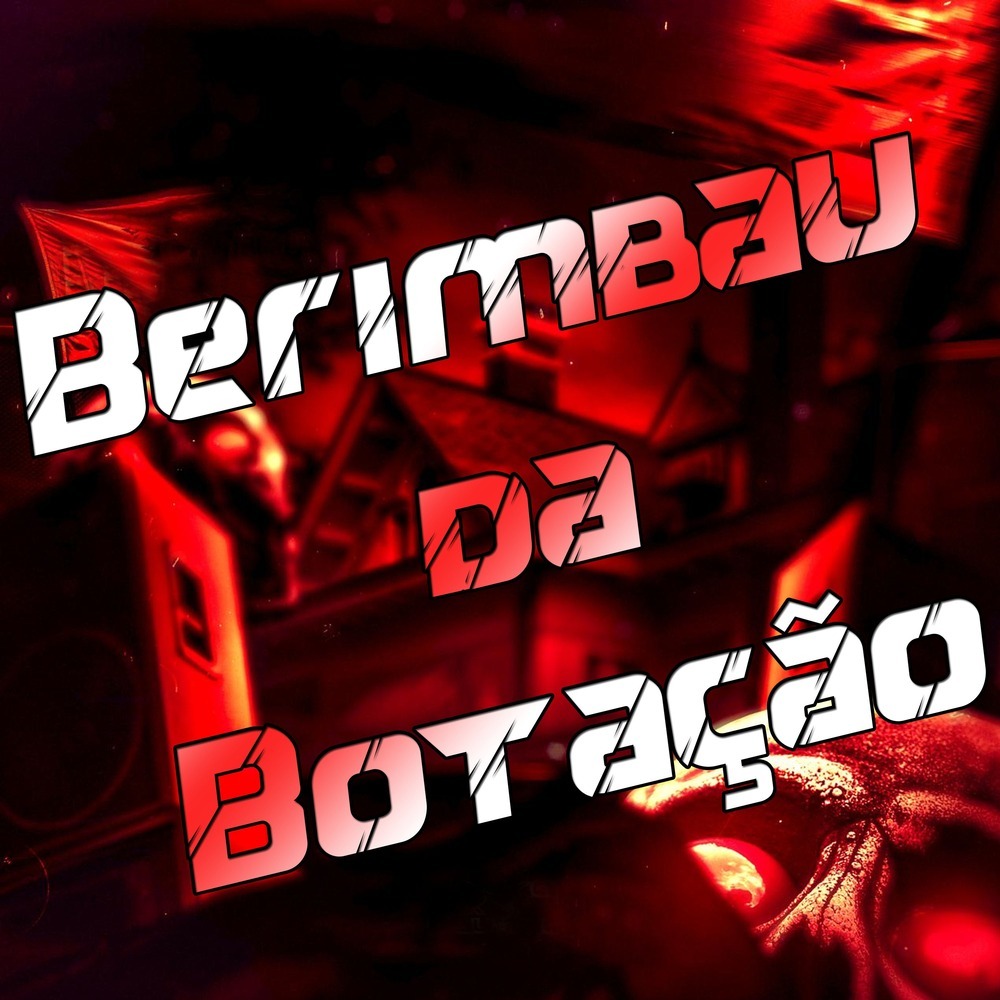 Berimbau da Botação (Explicit)