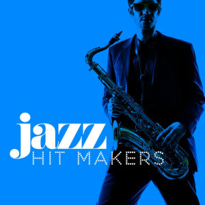 อัลบัม Jazz Hit Makers ศิลปิน Saxophone Hit Players