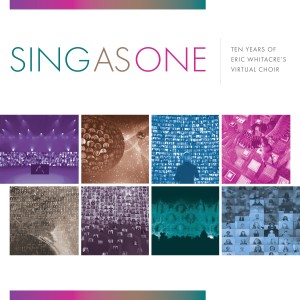 อัลบัม Sing as One: Ten Years of Eric Whitacre's Virtual Choir ศิลปิน Eric Whitacre