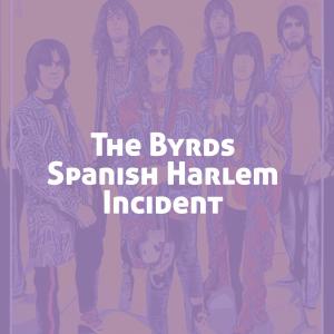 The Byrds的專輯Spanish Harlem Incident