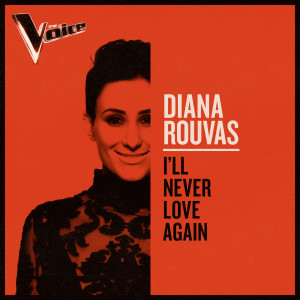 收聽Diana Rouvas的I'll Never Love Again (The Voice Australia 2019 Performance|Live)歌詞歌曲