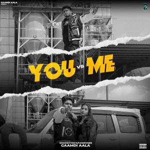 收聽Gaamdi Aala的You vs Me (Explicit)歌詞歌曲