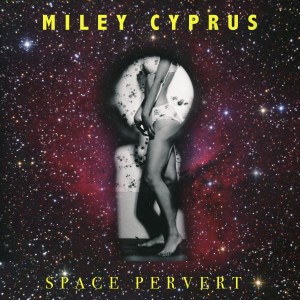 อัลบัม Space Pervert ศิลปิน Miley Cyprus