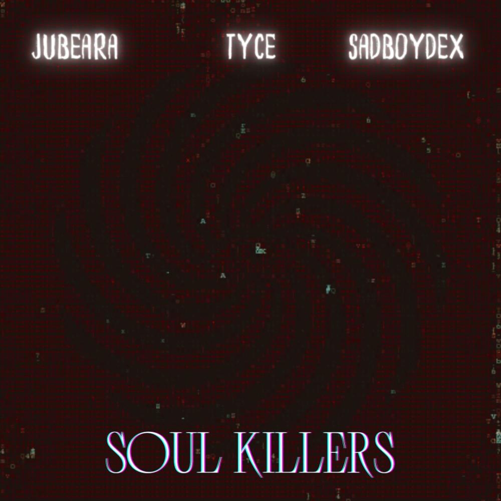 SOUL KILLERS (feat. Tyce & Sadboydex) (Explicit)