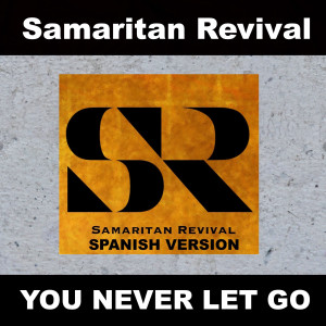 Album You Never Let Go (Spanish Version) from Samaritan Revival