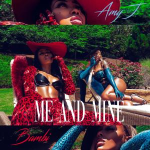 ดาวน์โหลดและฟังเพลง Me and Mine (feat. Bambi) (Explicit) พร้อมเนื้อเพลงจาก Amy J