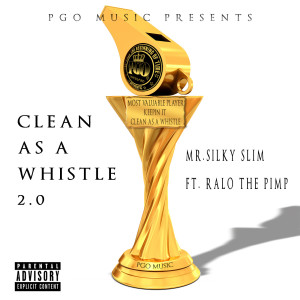 Album Clean as a Whistle 2.0 (feat. Ralo the Pimp) (Explicit) from Mr. Silky Slim