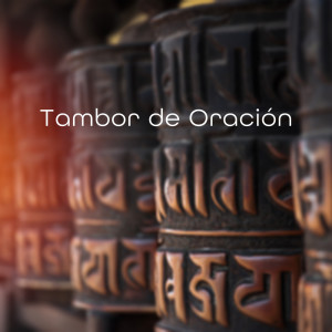Album Tambor de Oración (Música Espiritual, Mantras Tibetanos y Meditación) from 