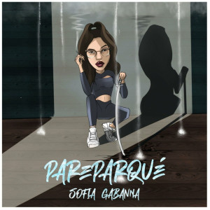 ดาวน์โหลดและฟังเพลง Pareparqué พร้อมเนื้อเพลงจาก Sofía Gabanna