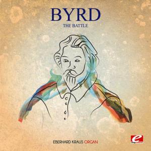 Byrd: The Battle (Digitally Remastered)