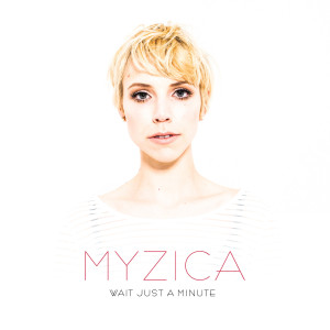 Myzica的專輯Wait Just a Minute