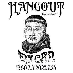 DJCAN的专辑Hangout (feat. COOL, T-TANGG, UD & Junior Hsus)