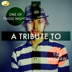 อัลบัม One of Those Nights - A Tribute to Tim McGraw ศิลปิน Ameritz - Tributes