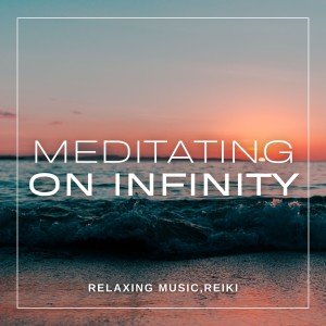Reiki的專輯Meditating on Infinity