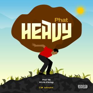 Phat的專輯Heavy (Explicit)
