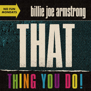 收聽Billie Joe Armstrong的That Thing You Do!歌詞歌曲