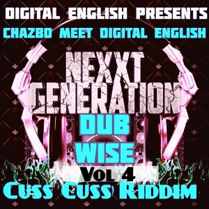 Chazbo Meets Digital English Cuss Cuss, Vol. 4 (Nexxt Generation Dub Wise)