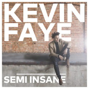 收聽Kevin Faye的Semi Insane歌詞歌曲