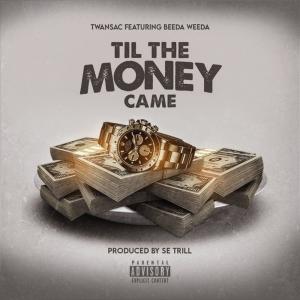 Til The Money Came (feat. Beeda Weeda) (Explicit)