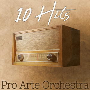 Pro Arte Orchestra的專輯10 Hits of Pro Arte Orchestra