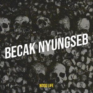 Listen to Becak Nyungseb song with lyrics from Ndoo Life