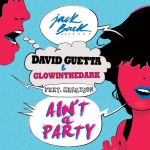 ดาวน์โหลดและฟังเพลง Ain't a Party (feat. Harrison) (Radio Edit) (Explicit) พร้อมเนื้อเพลงจาก David Guetta