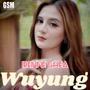 ดาวน์โหลดและฟังเพลง Wuyung พร้อมเนื้อเพลงจาก Irene Ghea